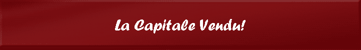 La Capitale Vendu!