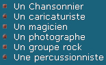 chansonnier,caricaturiste,magicien,photographe,persussionniste